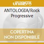 ANTOLOGIA/Rock Progressive cd musicale di ERA DI ACQUARIO