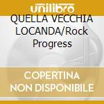 QUELLA VECCHIA LOCANDA/Rock Progress cd