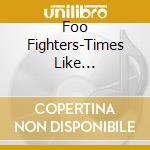 Foo Fighters-Times Like These-Cds- -