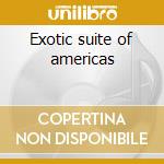 Exotic suite of americas cd musicale di Perez Prado