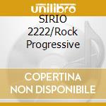 SIRIO 2222/Rock Progressive cd musicale di IL BALLETTO DI BRONZO