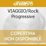VIAGGIO/Rock Progressive cd musicale di Claudio Rocchi