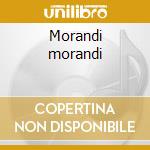 Morandi morandi cd