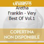 Aretha Franklin - Very Best Of Vol.1 cd musicale di Aretha Franklin