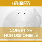 Tac..! cd
