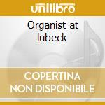 Organist at lubeck cd