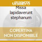 Missa lapidaverunt stephanum cd