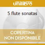 5 flute sonatas cd musicale di C.ph.e. Bach