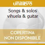 Songs & solos vihuela & guitar cd