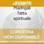Madrigali fatta spirituale cd