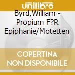 Byrd,William - Propium F?R Epiphanie/Motetten cd
