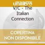 V/C - The Italian Connection cd musicale di V/C
