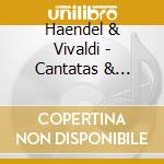 Haendel & Vivaldi - Cantatas & Sonatas cd