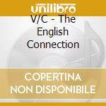 V/C - The English Connection cd musicale di V/C