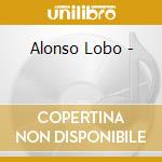 Alonso Lobo - cd musicale di Terminal Video