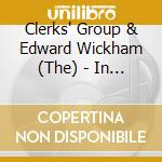Clerks' Group & Edward Wickham (The) - In Memoria - Medieval Songs Of Remembrance