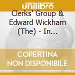 Clerks' Group & Edward Wickham (The) - In Memoria - Medieval Songs Of Remembrance cd