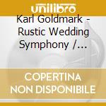Karl Goldmark - Rustic Wedding Symphony / Sakuntala Overture cd