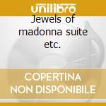 Jewels of madonna suite etc. cd
