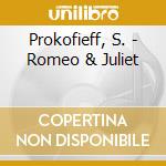 Prokofieff, S. - Romeo & Juliet cd