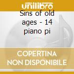 Sins of old ages - 14 piano pi cd musicale di Gioachino Rossini