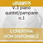 V.3 piano quintet/pampane n.1 cd