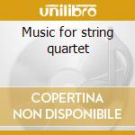 Music for string quartet cd musicale di Catalani / puccini