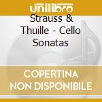 Strauss & Thuille - Cello Sonatas cd musicale di Strauss & Thuille