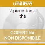 2 piano trios, the cd