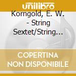 Korngold, E. W. - String Sextet/String Quar cd