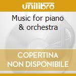 Music for piano & orchestra cd