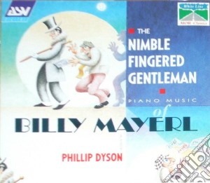 Billy Mayerl - The Nimble-Fingered Gentleman cd musicale di Billy Mayerl And Phillip Dyson