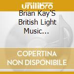 Brian Kay'S British Light Music Discoveries cd