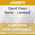 David Owen Norris - Lambert cd