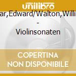 Elgar,Edward/Walton,William - Violinsonaten cd musicale di Elgar,Edward/Walton,William