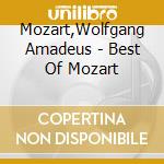 Mozart,Wolfgang Amadeus - Best Of Mozart cd musicale di Mozart,Wolfgang Amadeus