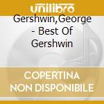 Gershwin,George - Best Of Gershwin cd