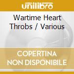 Wartime Heart Throbs / Various cd