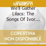 We'll Gather Lilacs: The Songs Of Ivor Novello / Various cd