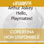 Arthur Askey - Hello, Playmates!