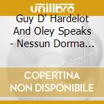 Guy D' Hardelot And Oley Speaks - Nessun Dorma And Other Favourites cd
