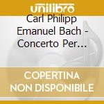 Carl Philipp Emanuel Bach - Concerto Per Flauto Wq 22 H 425 In Re (1746) cd musicale di Bach Carl Philipp Emanuel