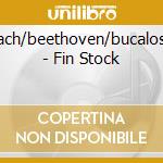 Bach/beethoven/bucalossi - Fin Stock