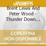 Brent Lewis And Peter Wood - Thunder Down Under. Tribal Drumming And Didgeridoo cd