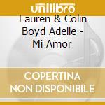 Lauren & Colin Boyd Adelle - Mi Amor cd
