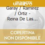 Garay / Ramirez / Ortiz - Reina De Las Flores cd