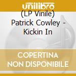 (LP Vinile) Patrick Cowley - Kickin In lp vinile di Patrick Cowley