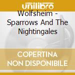 Wolfsheim - Sparrows And The Nightingales cd musicale di Wolfsheim