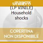 (LP VINILE) Household shocks cd