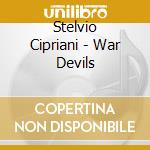 Stelvio Cipriani - War Devils cd
